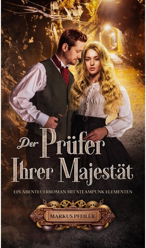 Buchcover Der Prüfer Ihrer Majestät / tredition | Markus Pfeiler | EAN 9783347274228 | ISBN 3-347-27422-9 | ISBN 978-3-347-27422-8