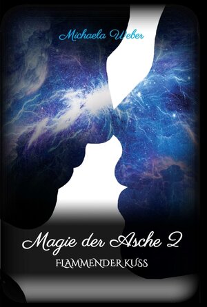 Buchcover Magie der Asche 2 | Michaela Weber | EAN 9783347275362 | ISBN 3-347-27536-5 | ISBN 978-3-347-27536-2