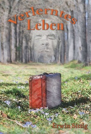 Buchcover Verlerntes Leben | Erwin Sittig | EAN 9783347276086 | ISBN 3-347-27608-6 | ISBN 978-3-347-27608-6