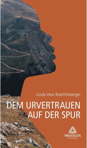Buchcover 1 Dem Urvertrauen auf der Spur / tredition | Linda Vera Roethlisberger | EAN 9783347276451 | ISBN 3-347-27645-0 | ISBN 978-3-347-27645-1