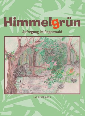 Buchcover Himmelgrün | Eva Brockmann | EAN 9783347276604 | ISBN 3-347-27660-4 | ISBN 978-3-347-27660-4