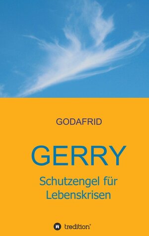 Buchcover Gerry - Schutzengel für Lebenskrisen | GODAFRID . | EAN 9783347280786 | ISBN 3-347-28078-4 | ISBN 978-3-347-28078-6