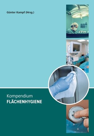 Buchcover Kompendium Flächenhygiene | Günter Kampf | EAN 9783347289338 | ISBN 3-347-28933-1 | ISBN 978-3-347-28933-8