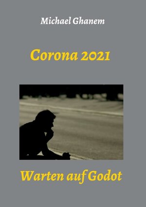 Buchcover Corona 2021 | Michael Ghanem | EAN 9783347289925 | ISBN 3-347-28992-7 | ISBN 978-3-347-28992-5