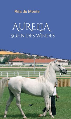 Buchcover AURELIA - Sohn des Windes | Rita de Monte | EAN 9783347299047 | ISBN 3-347-29904-3 | ISBN 978-3-347-29904-7