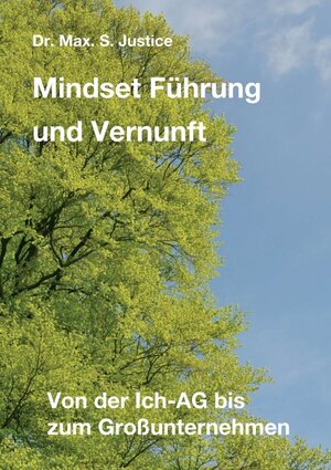 Buchcover Mindset Führung und Vernunft | Dr. Max. S. Justice | EAN 9783347310568 | ISBN 3-347-31056-X | ISBN 978-3-347-31056-8