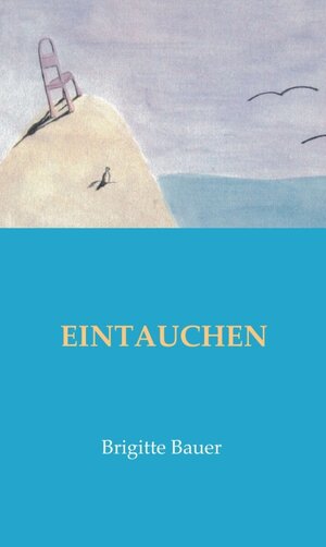 Buchcover EINTAUCHEN | Brigitte Bauer | EAN 9783347315143 | ISBN 3-347-31514-6 | ISBN 978-3-347-31514-3