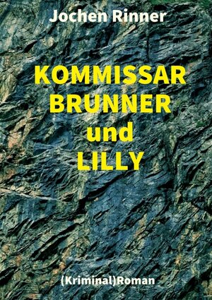 Buchcover Kommissar Brunner und Lilly | Jochen Rinner | EAN 9783347320185 | ISBN 3-347-32018-2 | ISBN 978-3-347-32018-5