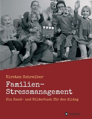 Buchcover Familien-Stressmanagement | Kirsten Schreiber | EAN 9783347320987 | ISBN 3-347-32098-0 | ISBN 978-3-347-32098-7