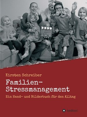 Buchcover Familien-Stressmanagement | Kirsten Schreiber | EAN 9783347320994 | ISBN 3-347-32099-9 | ISBN 978-3-347-32099-4