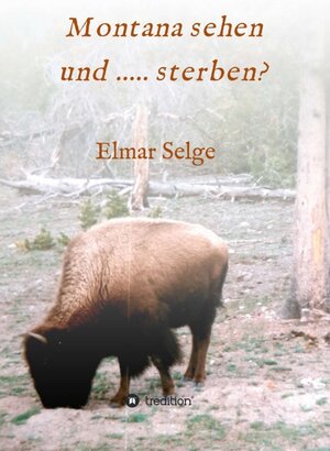 Buchcover Montana sehen und ...... sterben? | Elmar Selge | EAN 9783347331815 | ISBN 3-347-33181-8 | ISBN 978-3-347-33181-5