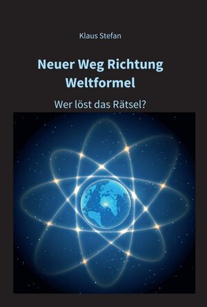 Buchcover Neuer Weg Richtung Weltformel | Klaus Stefan | EAN 9783347336360 | ISBN 3-347-33636-4 | ISBN 978-3-347-33636-0