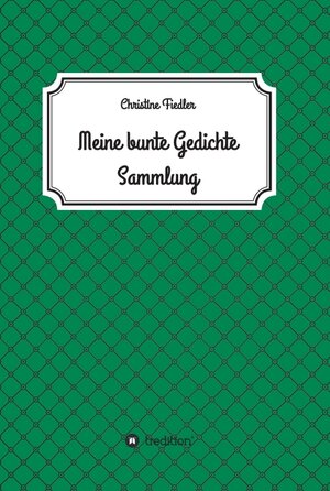 Buchcover Meine Bunte Gedichte Sammlung | Christine Fiedler | EAN 9783347338203 | ISBN 3-347-33820-0 | ISBN 978-3-347-33820-3