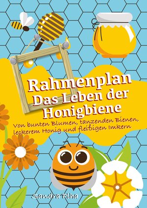 Buchcover KitaFix-Rahmenplan "Das Leben der Honigbiene" | Sandra Plha | EAN 9783347338494 | ISBN 3-347-33849-9 | ISBN 978-3-347-33849-4