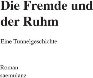 Buchcover Die Fremde und der Ruhm | Alfred Samuel Lanz / saemulanz | EAN 9783347344808 | ISBN 3-347-34480-4 | ISBN 978-3-347-34480-8