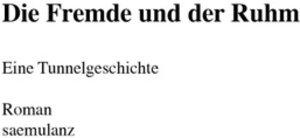 Buchcover Die Fremde und der Ruhm / tredition | Alfred Samuel Lanz saemulanz | EAN 9783347344822 | ISBN 3-347-34482-0 | ISBN 978-3-347-34482-2