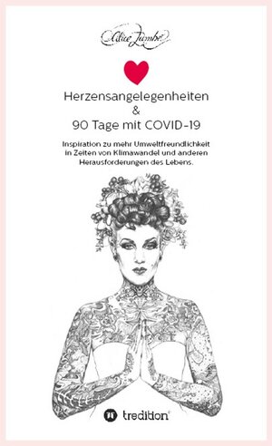 Buchcover Herzensangelegenheiten & 90 Tage mit COVID-19 / tredition | Alice Zumbé | EAN 9783347345157 | ISBN 3-347-34515-0 | ISBN 978-3-347-34515-7
