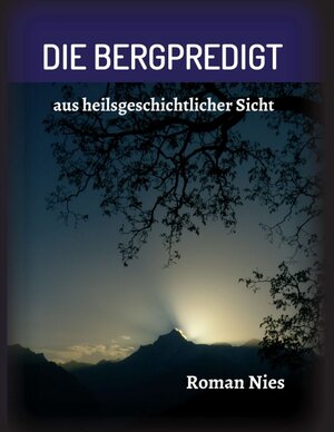 Buchcover Die Bergpredigt | Roman Nies | EAN 9783347345195 | ISBN 3-347-34519-3 | ISBN 978-3-347-34519-5