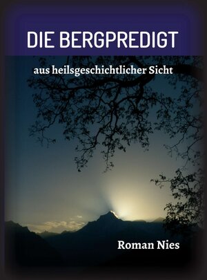 Buchcover Die Bergpredigt | Roman Nies | EAN 9783347345201 | ISBN 3-347-34520-7 | ISBN 978-3-347-34520-1