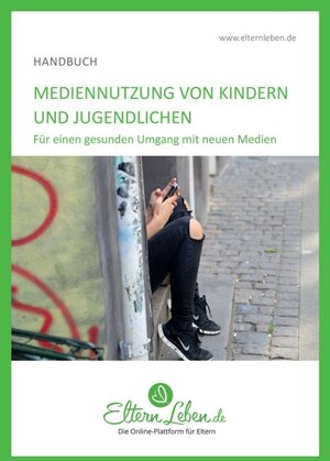 Buchcover Mediennutzung von Kindern und Jugendlichen | ElternLeben.de . | EAN 9783347347847 | ISBN 3-347-34784-6 | ISBN 978-3-347-34784-7