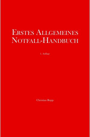 Buchcover Erstes Allgemeines Notfall-Handbuch / tredition | Christian Rupp | EAN 9783347348882 | ISBN 3-347-34888-5 | ISBN 978-3-347-34888-2