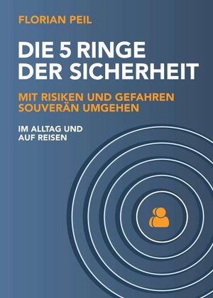 Buchcover Die 5 Ringe der Sicherheit | Florian Peil | EAN 9783347349384 | ISBN 3-347-34938-5 | ISBN 978-3-347-34938-4