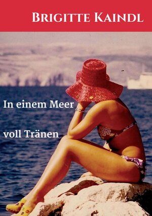 Buchcover In einem Meer voll Tränen | Brigitte Kaindl | EAN 9783347354678 | ISBN 3-347-35467-2 | ISBN 978-3-347-35467-8