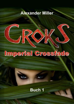 Buchcover Croks – Imperial Crossfade | Axel Reich | EAN 9783347357143 | ISBN 3-347-35714-0 | ISBN 978-3-347-35714-3