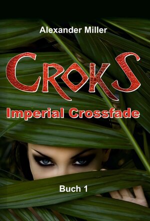 Buchcover Croks – Imperial Crossfade | Axel Reich | EAN 9783347357150 | ISBN 3-347-35715-9 | ISBN 978-3-347-35715-0