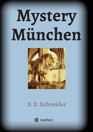 Buchcover Mystery München | S. E. Schneider | EAN 9783347359239 | ISBN 3-347-35923-2 | ISBN 978-3-347-35923-9