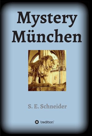 Buchcover Mystery München | S. E. Schneider | EAN 9783347359246 | ISBN 3-347-35924-0 | ISBN 978-3-347-35924-6