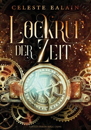 Buchcover Lockruf der Zeit | Celeste Ealain | EAN 9783347367432 | ISBN 3-347-36743-X | ISBN 978-3-347-36743-2