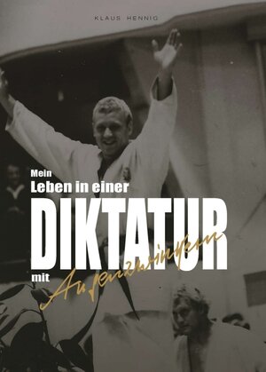 Buchcover Mein Leben in einer Diktatur mit Augenzwinkern | Klaus Hennig | EAN 9783347367685 | ISBN 3-347-36768-5 | ISBN 978-3-347-36768-5