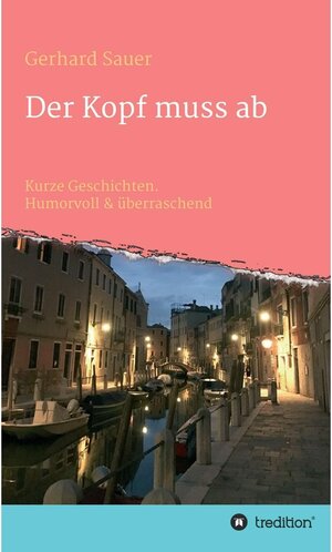 Buchcover Der Kopf muss ab / tredition | Gerhard Sauer | EAN 9783347368408 | ISBN 3-347-36840-1 | ISBN 978-3-347-36840-8