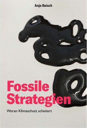 Buchcover Fossile Strategien | Anja Baisch | EAN 9783347377646 | ISBN 3-347-37764-8 | ISBN 978-3-347-37764-6