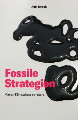 Buchcover Fossile Strategien | Anja Baisch | EAN 9783347377653 | ISBN 3-347-37765-6 | ISBN 978-3-347-37765-3