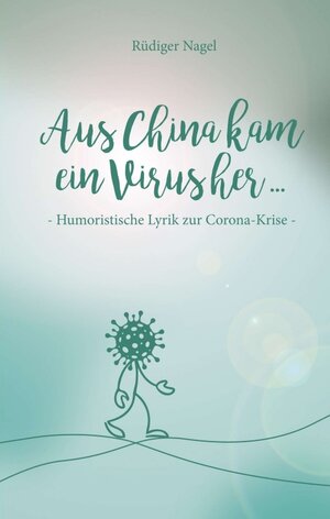 Buchcover Aus China kam ein Virus | Rüdiger Nagel | EAN 9783347388697 | ISBN 3-347-38869-0 | ISBN 978-3-347-38869-7
