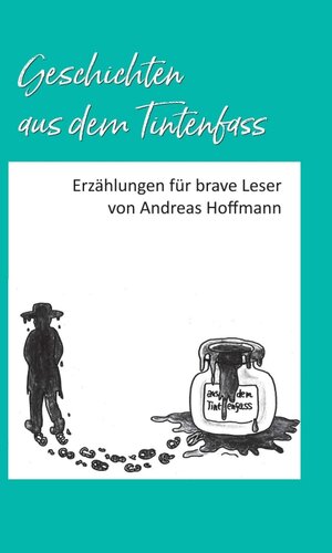 Buchcover Geschichten aus dem Tintenfass | Andreas Hoffmann | EAN 9783347389151 | ISBN 3-347-38915-8 | ISBN 978-3-347-38915-1