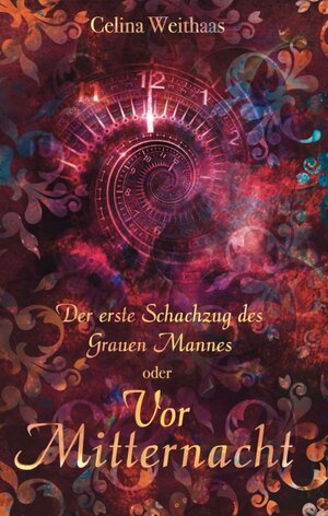 Buchcover Vor Mitternacht Oder Der erste Schachzug des Grauen Mannes | Celina Weithaas | EAN 9783347400375 | ISBN 3-347-40037-2 | ISBN 978-3-347-40037-5