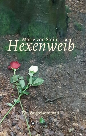 Buchcover Hexenweib: Ein Zeitreiseroman | Marie von Stein | EAN 9783347406940 | ISBN 3-347-40694-X | ISBN 978-3-347-40694-0