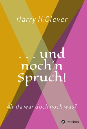 Buchcover und noch 'n Spruch! | Harry H.Clever | EAN 9783347411654 | ISBN 3-347-41165-X | ISBN 978-3-347-41165-4