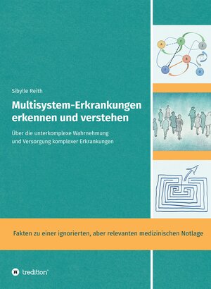 Buchcover Multisystem-Erkrankungen erkennen und verstehen | Sibylle Reith | EAN 9783347418493 | ISBN 3-347-41849-2 | ISBN 978-3-347-41849-3