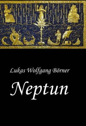 Buchcover Neptun – Das verbotene Epos der Sumerer | Lukas Wolfgang Börner | EAN 9783347419995 | ISBN 3-347-41999-5 | ISBN 978-3-347-41999-5