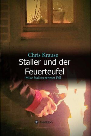 Buchcover Staller und der Feuerteufel / tredition | Chris Krause | EAN 9783347421219 | ISBN 3-347-42121-3 | ISBN 978-3-347-42121-9
