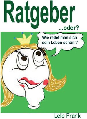 Buchcover Ratgeber, oder? | Lele Frank | EAN 9783347425897 | ISBN 3-347-42589-8 | ISBN 978-3-347-42589-7