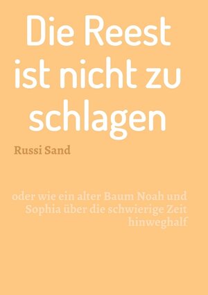 Buchcover Die Reest ist nicht zu schlagen | Russi Sand | EAN 9783347427624 | ISBN 3-347-42762-9 | ISBN 978-3-347-42762-4