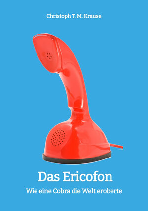 Buchcover Das Ericofon | Christoph T. M. Krause | EAN 9783347452886 | ISBN 3-347-45288-7 | ISBN 978-3-347-45288-6