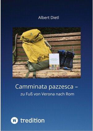 Buchcover Camminata pazzesca - zu Fuß von Verona nach Rom  | EAN 9783347459090 | ISBN 3-347-45909-1 | ISBN 978-3-347-45909-0