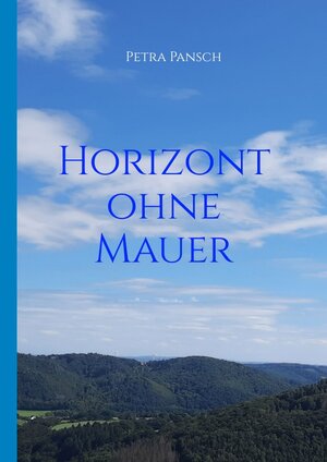 Buchcover Horizont ohne Mauer | Petra Pansch | EAN 9783347463769 | ISBN 3-347-46376-5 | ISBN 978-3-347-46376-9