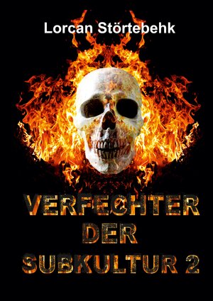 Buchcover Verfechter der Subkultur II | Lorcan Störtebehk | EAN 9783347476769 | ISBN 3-347-47676-X | ISBN 978-3-347-47676-9